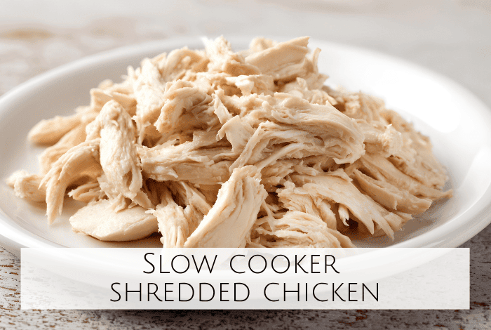 Slow cooker shredded chicken