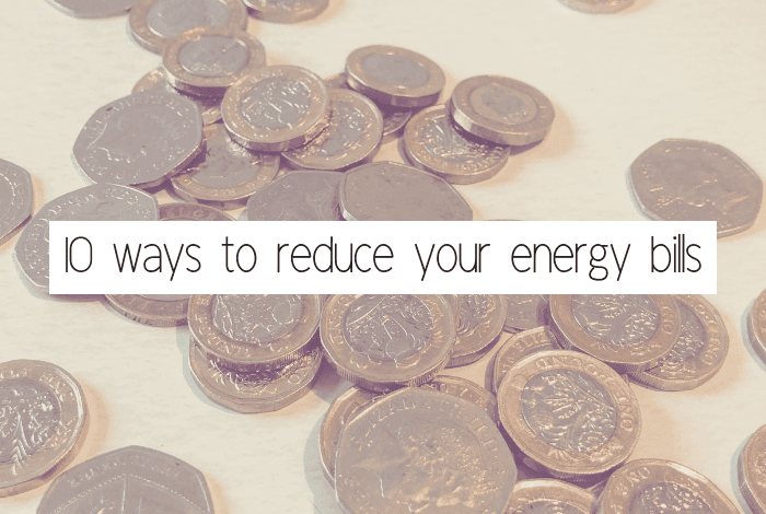 Ten ways to reduce your energy bills