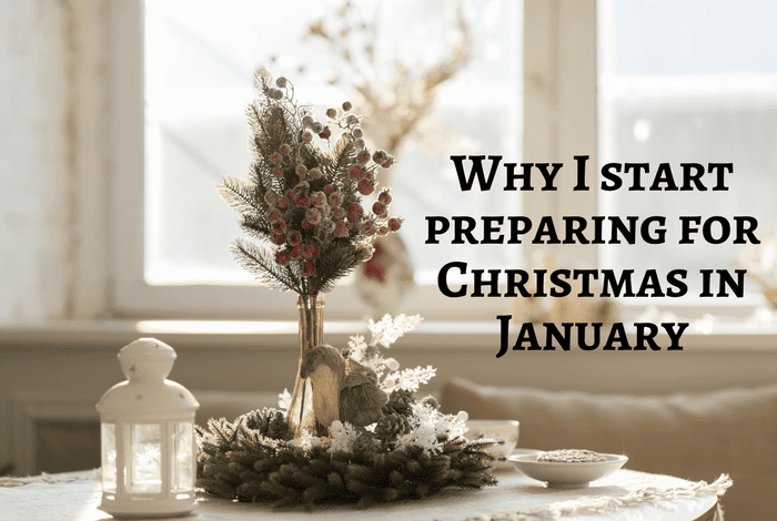 Why I start preparing for Christmas in January