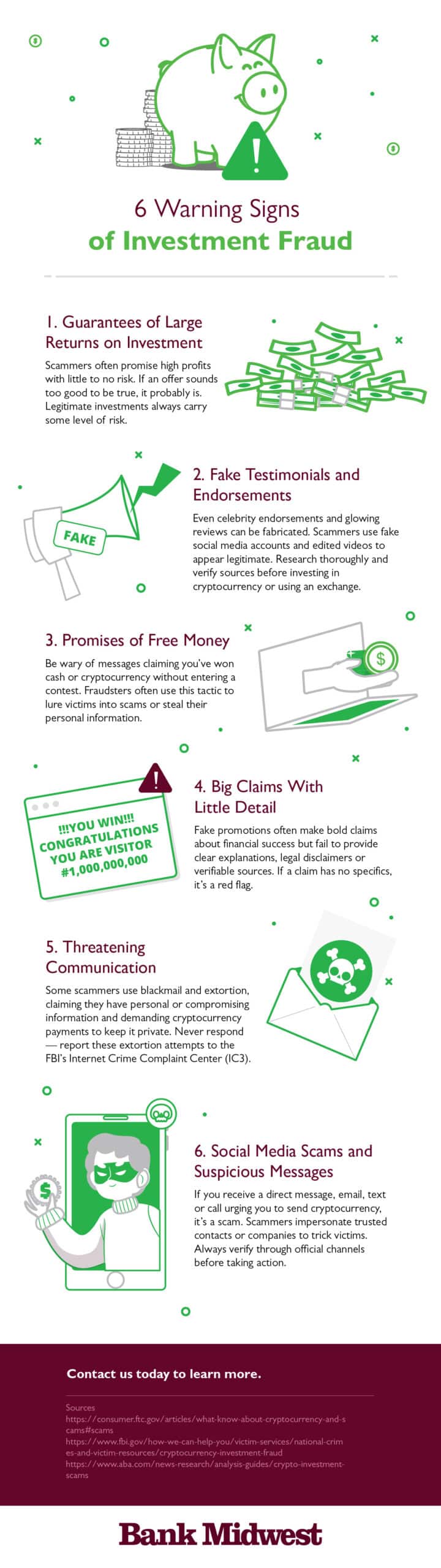 Warning Signs Of Investment Fraud Infographic - Guarantees of large returns on investments with little to no risk. - Fake testimonials, including celebrity endorsements, which are easily faked. - Promises of free money, either in cash or cryptocurrency. - Big claims of benefits without details or explanations. - Blackmail attempts, where scammers threaten to release compromising material unless paid in cryptocurrency. - Unsolicited social media messages prompting you to send cryptocurrency.