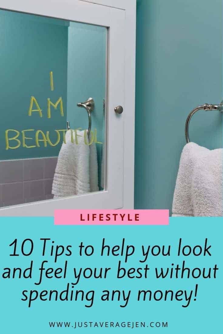 10 Tips to help you look and feel your best without spending any money!