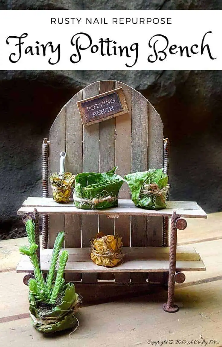 Make this adorable rustic fairy potting bench with repurposed rusty nails #FairyPottingBench #FairyDIYCrafts #ACraftyMix #FairyGardens #FairyCrafts #WhimsicalFairyCrafts #SimpleFairyCrafts #MiniaturePottingBench