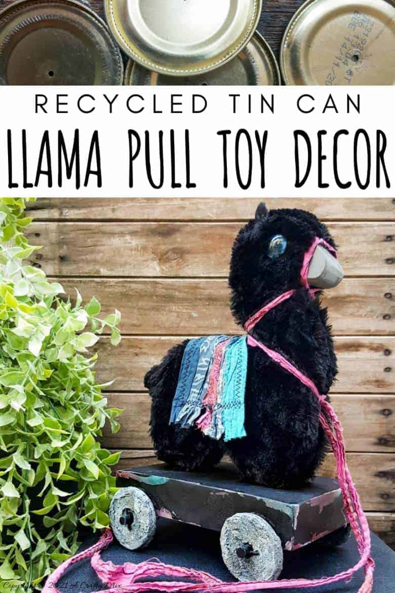 In the tradition of old toys we made this DIY Pull Toy llama using upcycled tin can wheels. This fun recycled craft idea comes with a free printable llama template. #Upcycle #TinCan #ACraftyMix #PullToy #HomeDecor