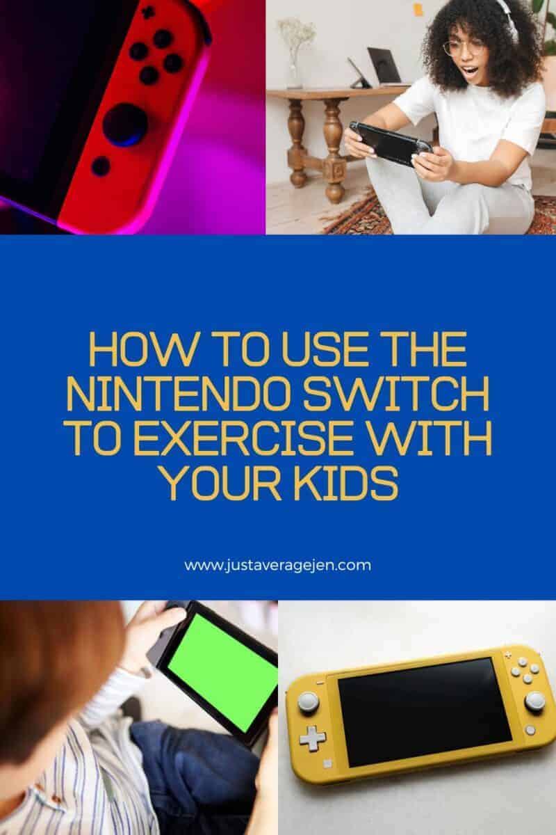 A pinterest image for how to use the nintendo switch to exercise with your kids