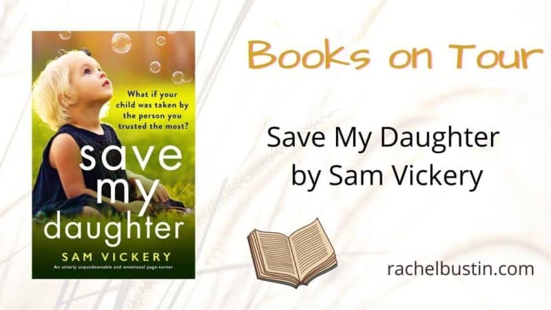 Save My Daughter by Sam Vickery – Book Review