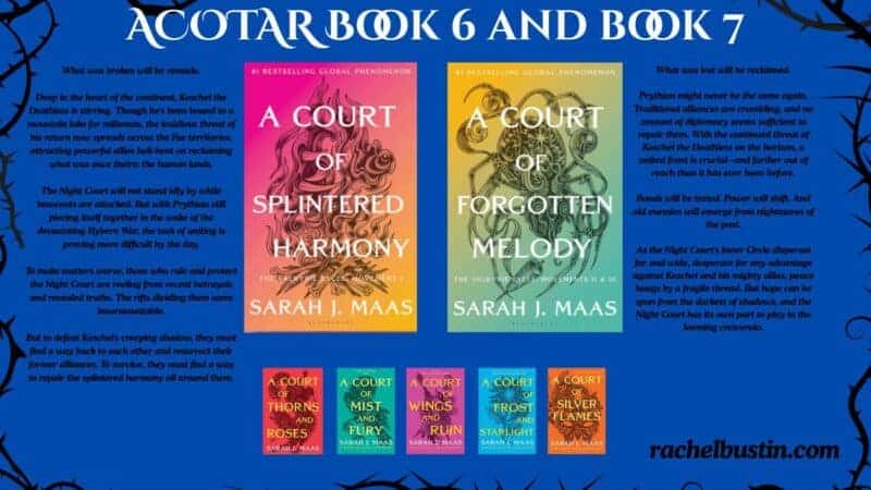 ACOTAR Book 6 – A Court of Splintered Harmony and Book 7 – A Court of Forgotten Melody