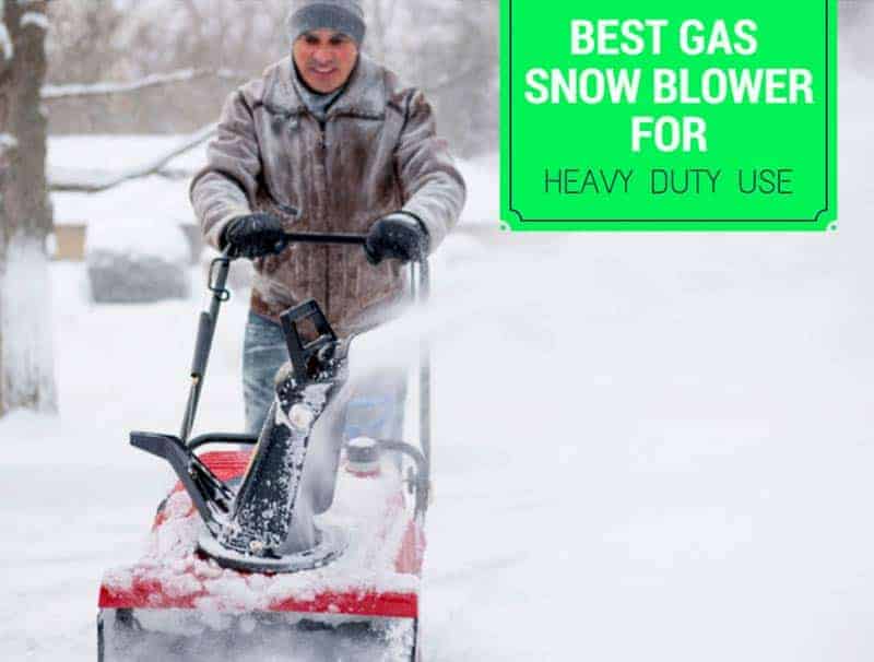Best Gas Snow Blower For Heavy Duty Use Properly Rooted