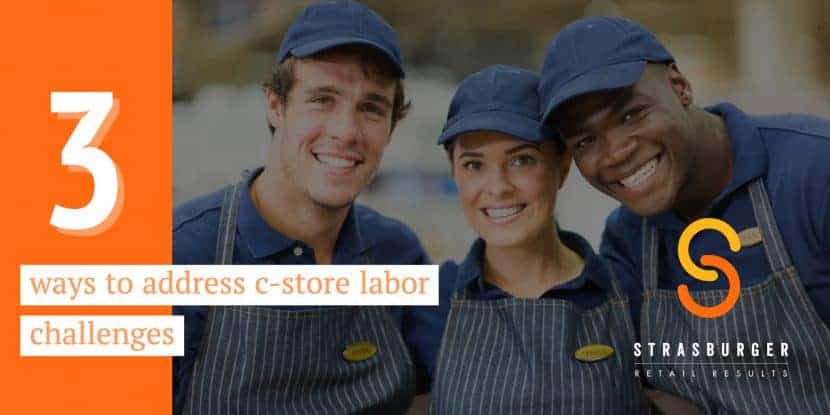 3 Ways To Address C-Store Labor Challenges StrasGlobal