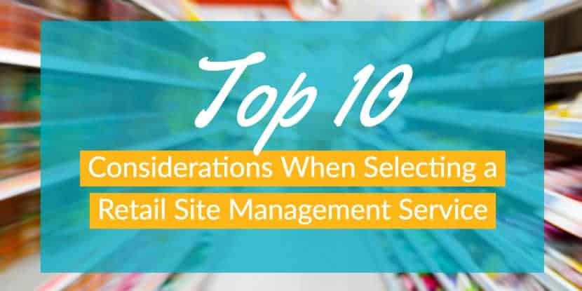 Top 10 Considerations When Selecting a Retail Site Management Service StrasGlobal