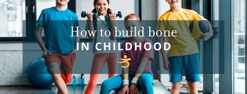 childhood bone building