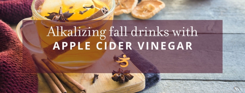 Alkalize fall drinks with apple cider vinegar