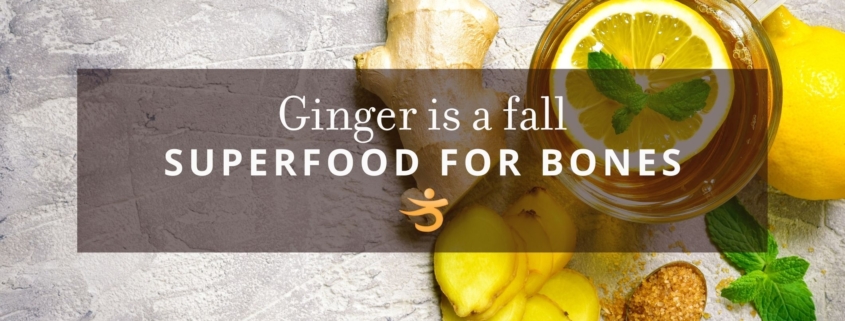 Ginger superfood for bones