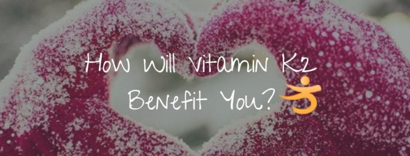 Benefits of Vitamin K2