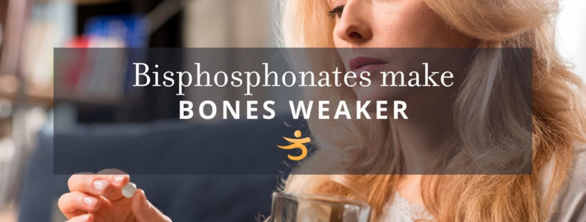 Bisphosphonates make bones weaker