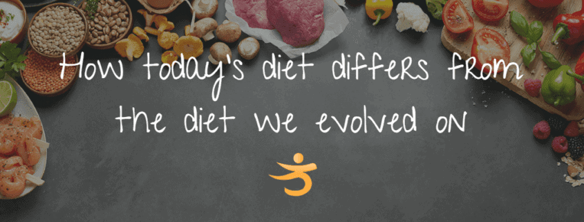 How today's diet differs from the diet we evolved on