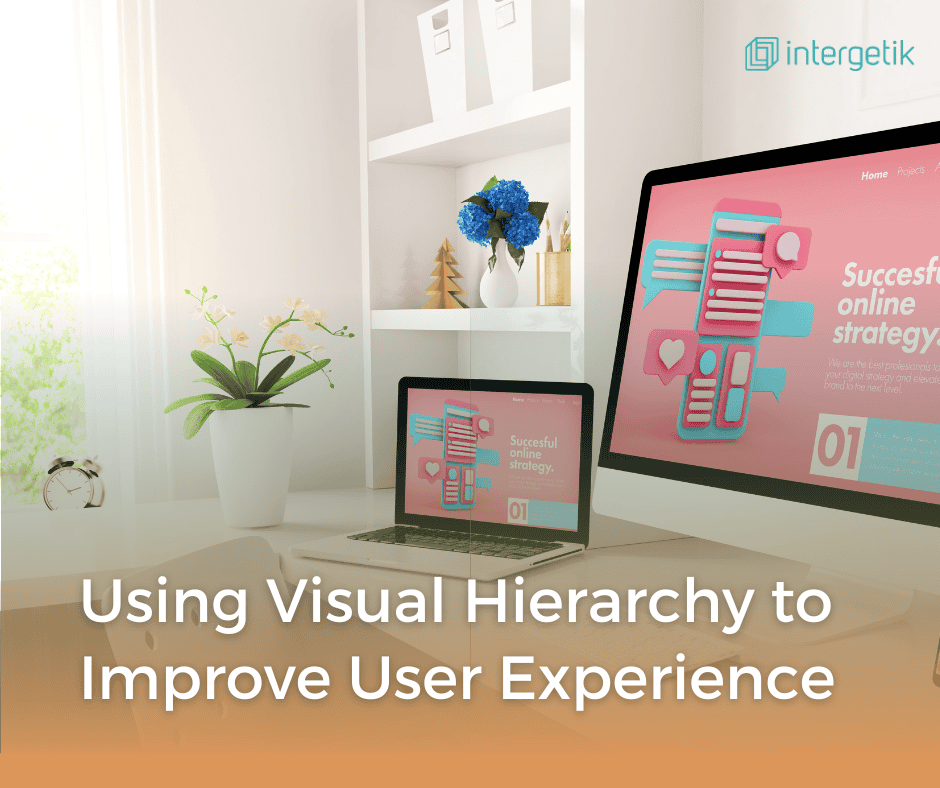Using Visual Hierarchy to Improve User Experience