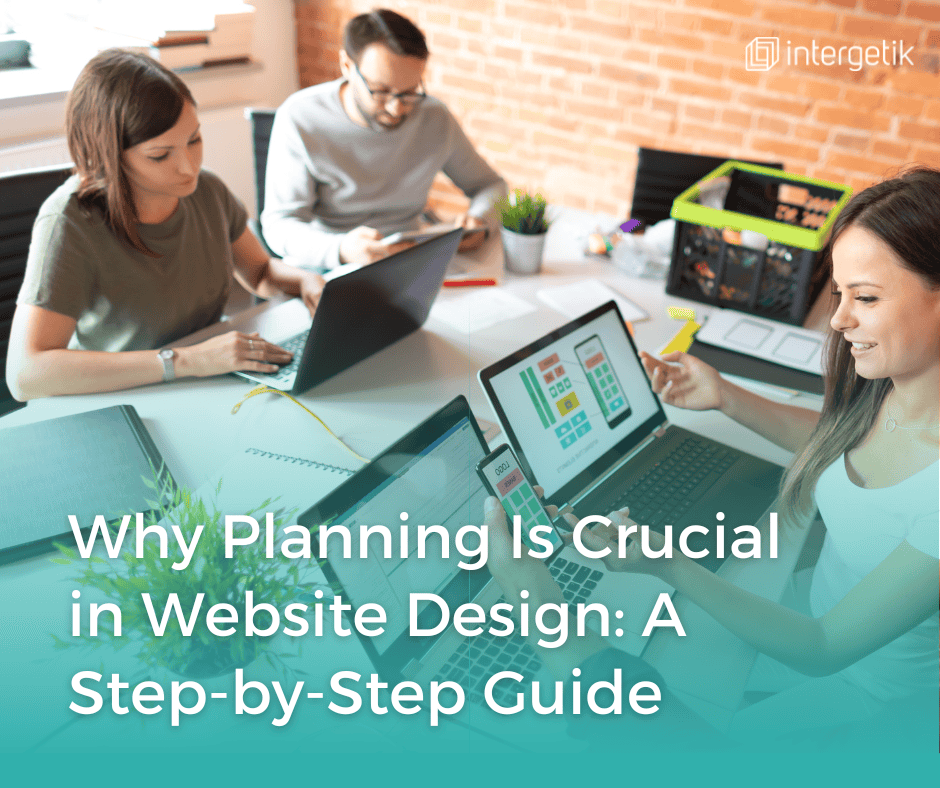 Why Planning Is Crucial in Website Design: A Step-by-Step Guide