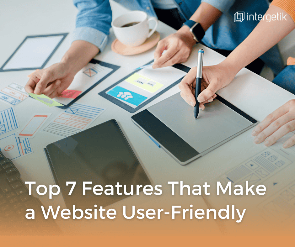 Top 7 Features That Make a Website User-Friendly