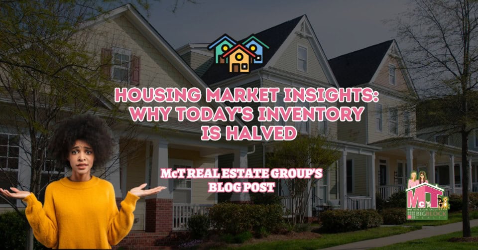Housing Market Insights Why Today's Inventory is Halved Featured Image