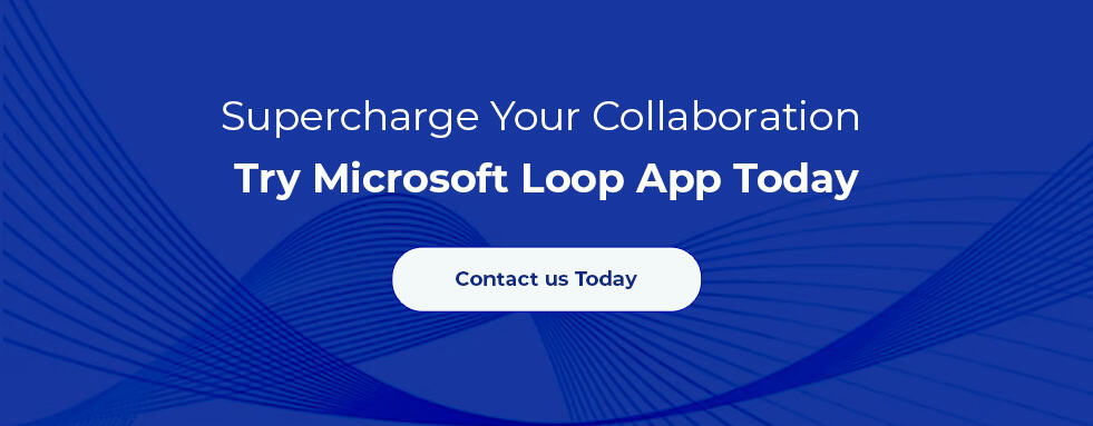 Supercharge Collaboration With Microsoft Loop App