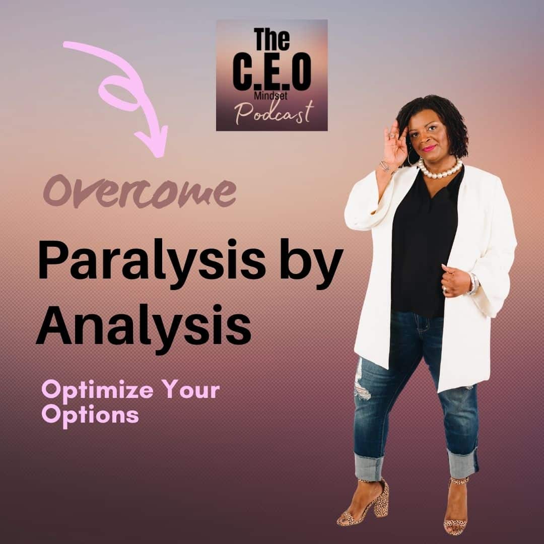 The CEO Mindset Overcome paralysis by analysis