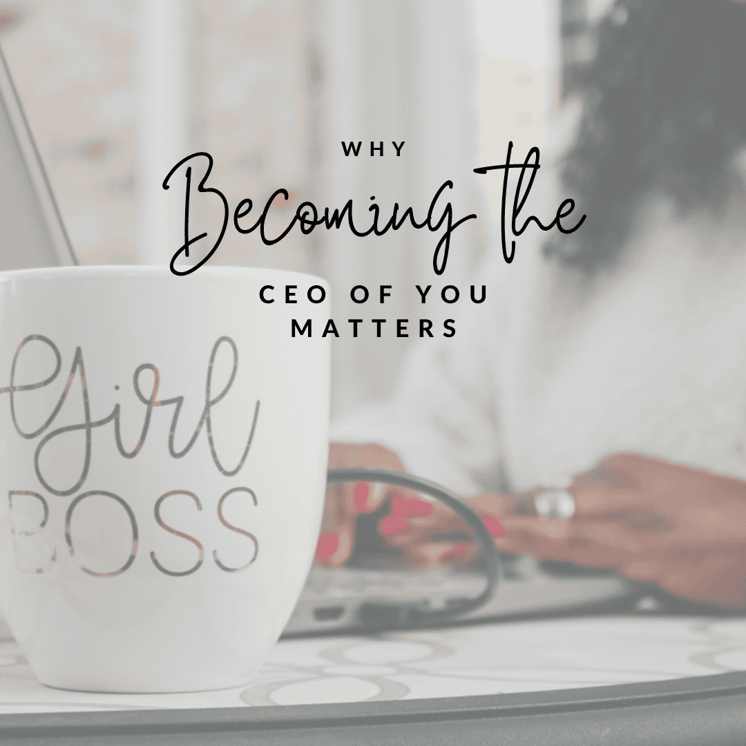 The CEO Mindset Becoming the ceo of you matters