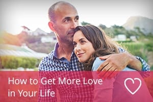 How to Get More Love in Your Life