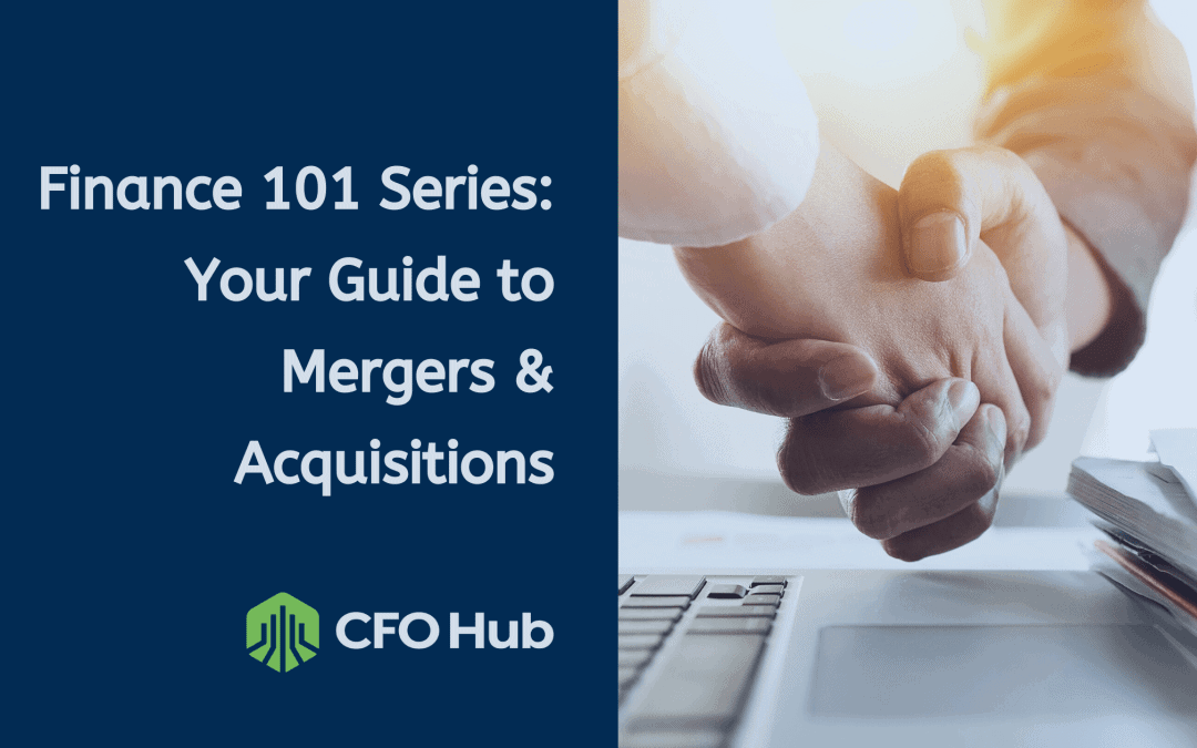 Finance 101 Series: Your Guide to Mergers & Acquisitions
