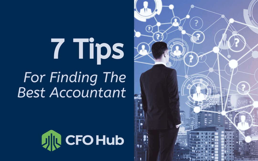 7 Tips For Finding The Best Accountant