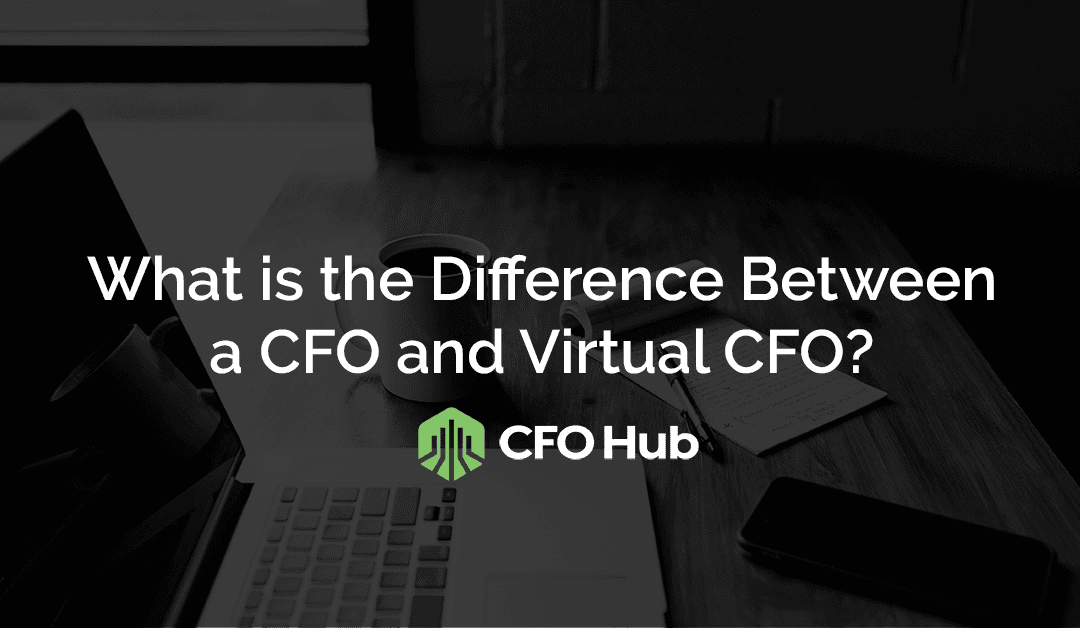 What is the Difference Between a CFO and Virtual CFO?