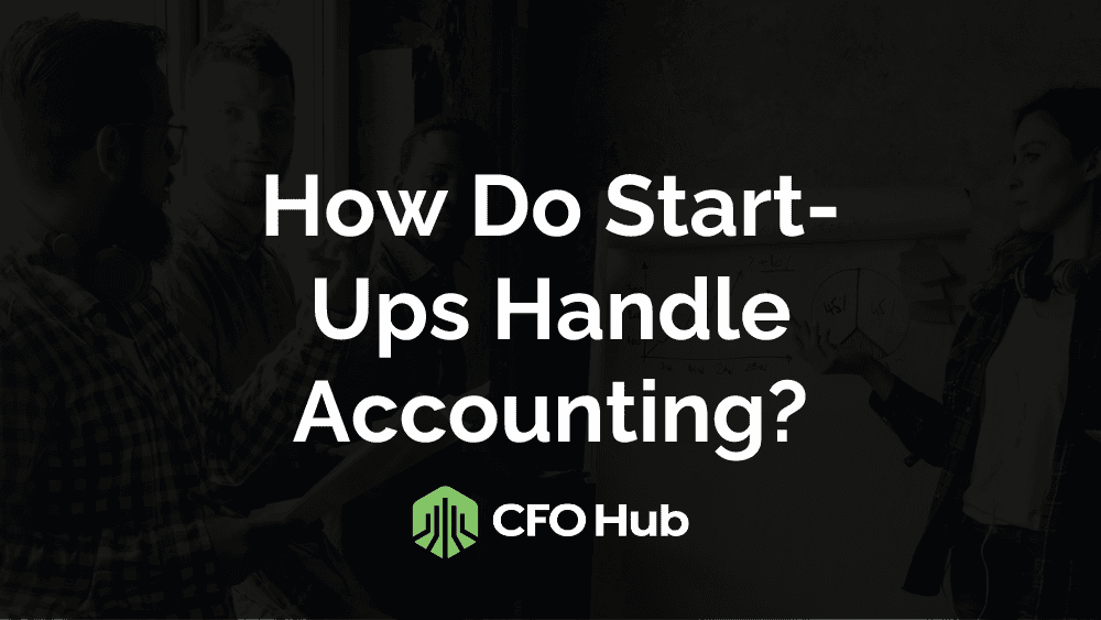 How Do Start-Ups Handle Accounting?