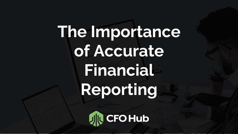 The Importance of Accurate Financial Reporting