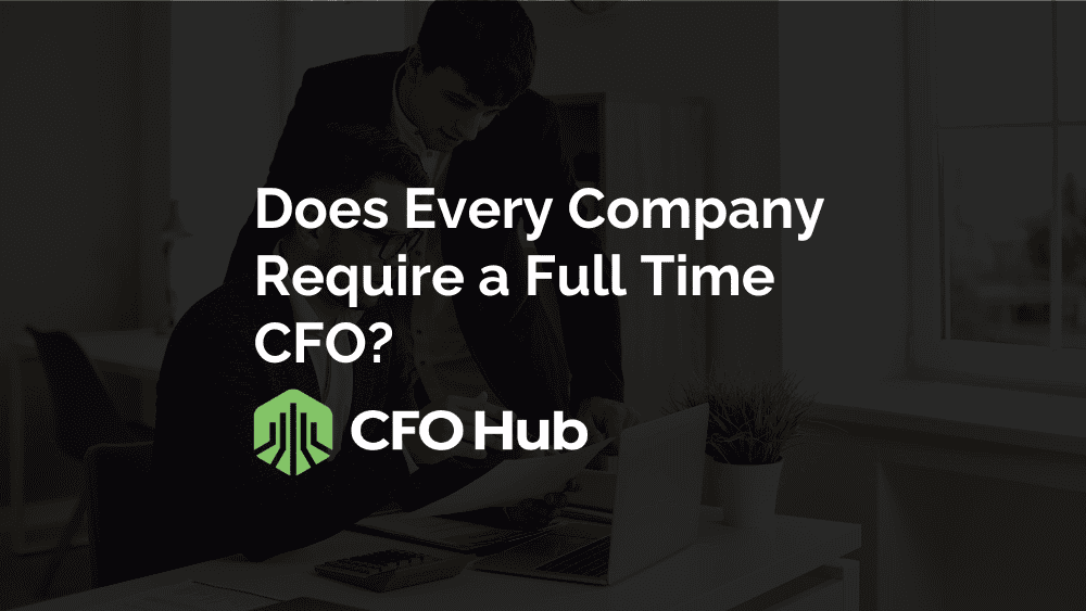 Does Every Company Require a Full Time CFO?