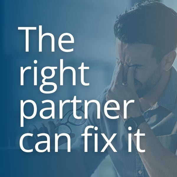 The Right Partner Can Fix It The Right Partner Can Fix It