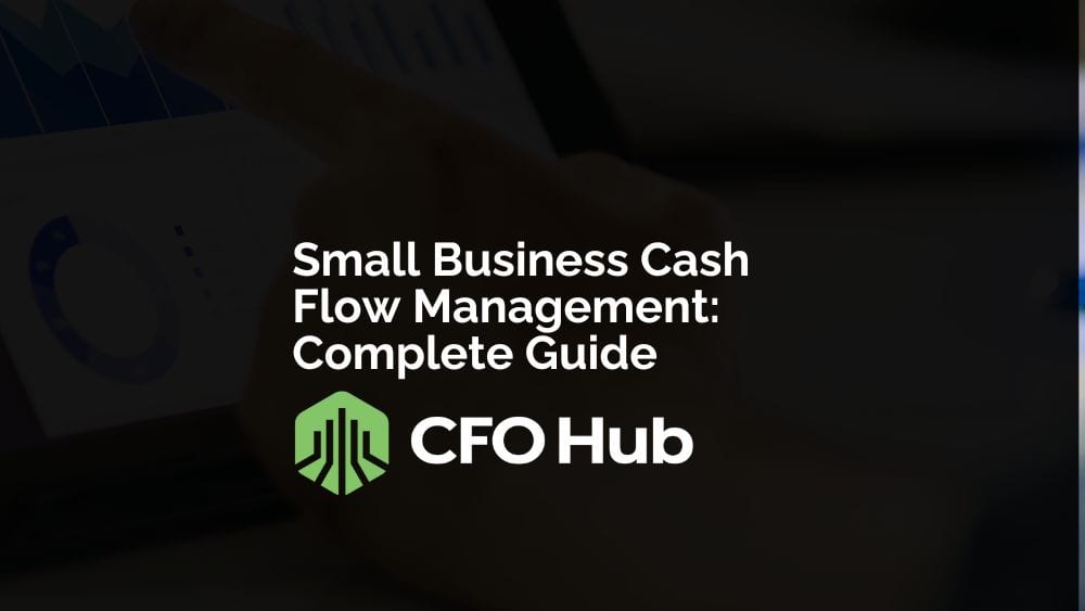 Small Business Cash Flow Management: Complete Guide