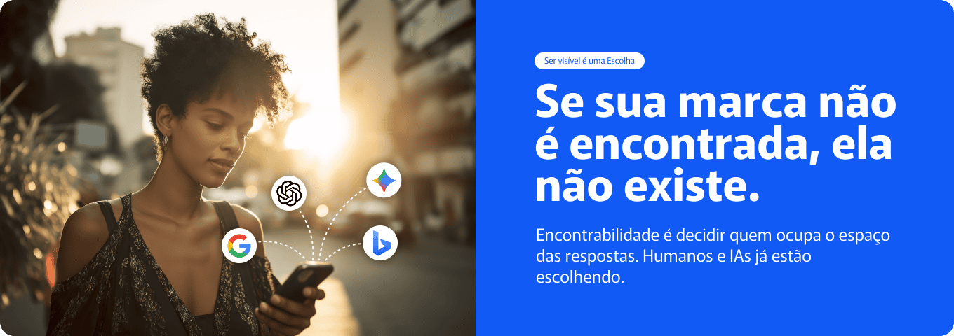 Uma mulher usa o celular em um cenário urbano ensolarado, com logos de Google, ChatGPT e Bing. À direita, um fundo azul com o texto principal: "Se sua marca não é encontrada