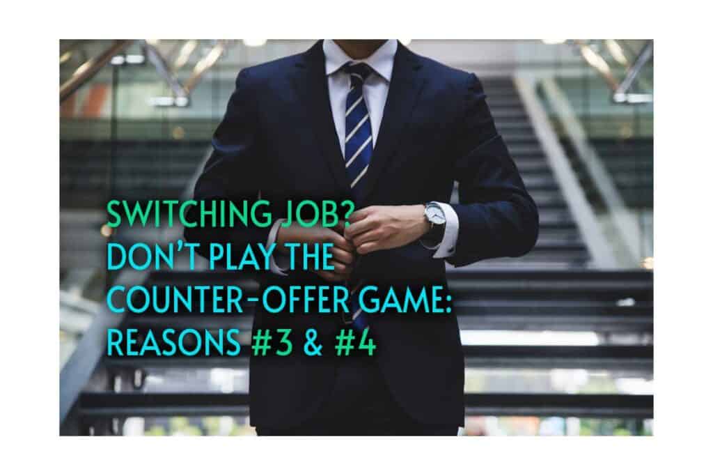 Don't play the counter offer game