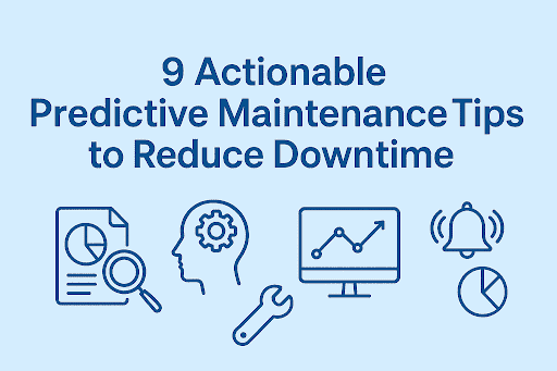 Light blue landscape banner with the heading “9 Actionable Predictive Maintenance Tips to Reduce Downtime” above line icons of reports, head with gear, graph on screen, alert bell, wrench, and pie chart.