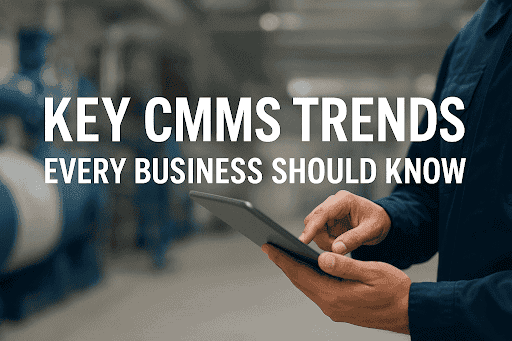 Key CMMS trends in maintenance and safety highlighted by eWorkOrders