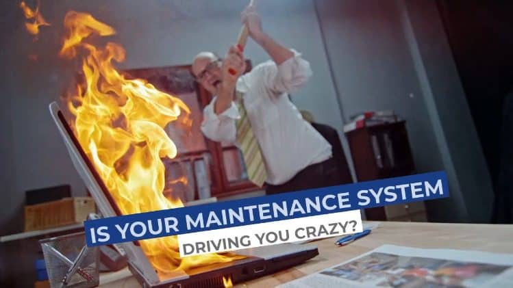 Maintenance System Driving You Crazy