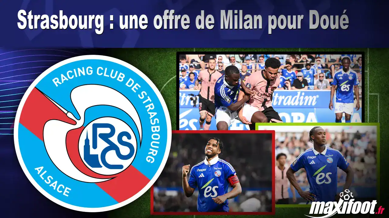Milan Pursue Strasbourg’s Doue with Five-Year Contract Offer
