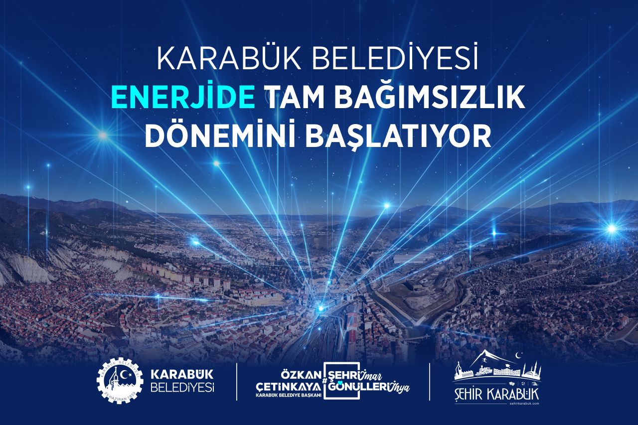 Karabük Belediyesi Enerjide Tam Bağımsızlık İçin Harekete Geçti