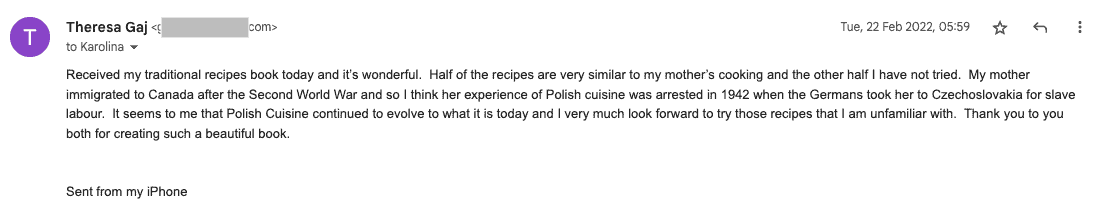 Thank you so much for the cookbook that beautifully resonates with my Polish heritage and culinary experiences. It truly stands out, as seen in various testimonials, highlighting its authenticity and impact on others who share a