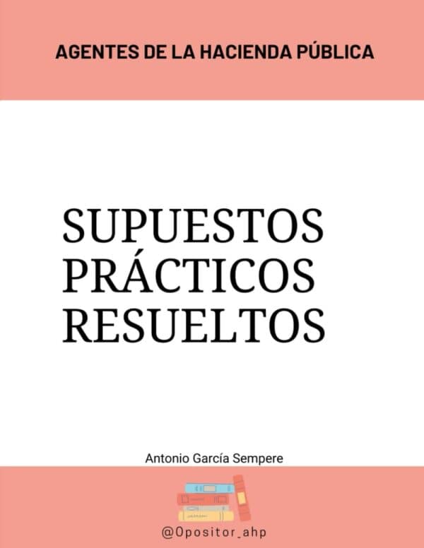 Supuestos Prácticos Agentes de la Hacienda Pública