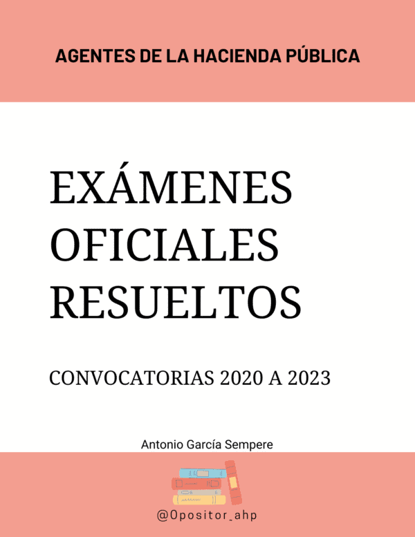 Exámenes Oficiales Resueltos Agentes de la Hacienda Pública