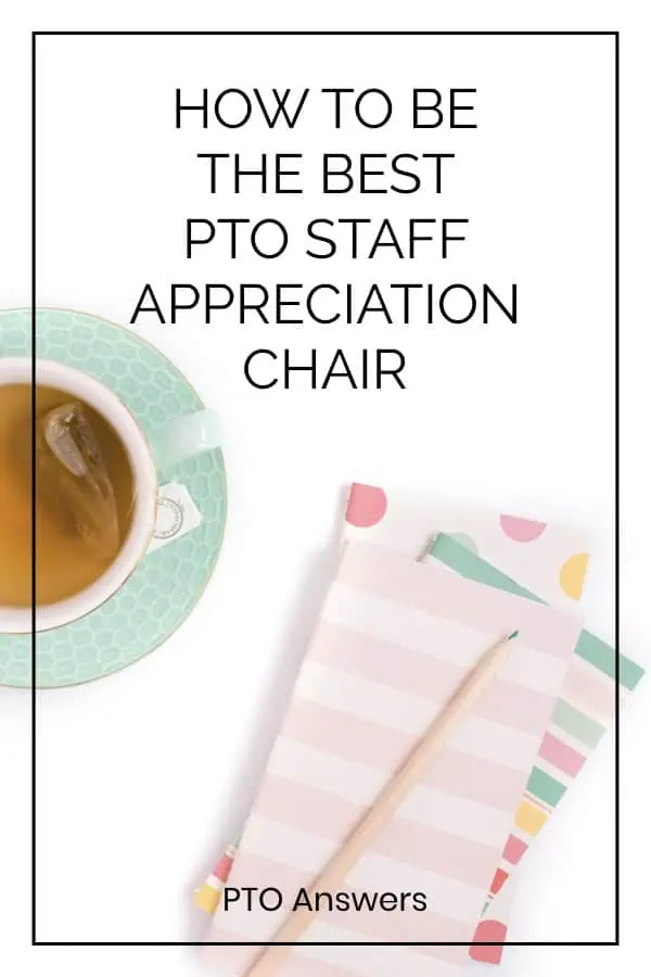 how to be the best PTA staff appreciation chair on styled desktop