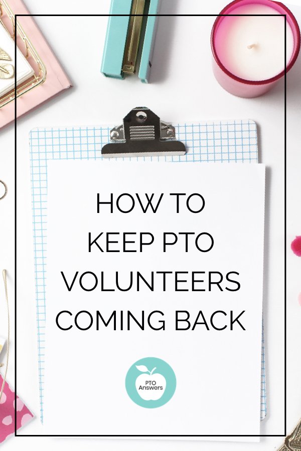 how to keep PTO volunteers coming back