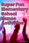 'super fun elementary school dance activities' atop kids at school dance