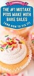 'the #1 mistake pots make with bake sales (and how to fix it)' atop white cake cupcakes with rainbow sprinkles