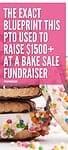 'the exact blueprint this PTA used to raise $1500+ as a bake sale fundraiser' atop cupcake with sprinkles